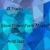 Slow Down Funk Master - Single album lyrics, reviews, download