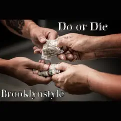 Do or Die - Single by Brooklynstyle album reviews, ratings, credits