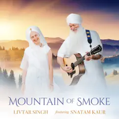 Mountain of Smoke (feat. Snatam Kaur) by Livtar Singh album reviews, ratings, credits