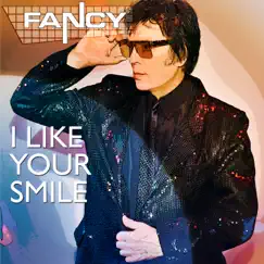 I Like Your Smile - EP by Fancy album reviews, ratings, credits