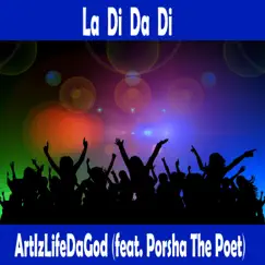 La Di Da Di (feat. Porsha the Poet) - Single by ArtIzLifeDaGod album reviews, ratings, credits