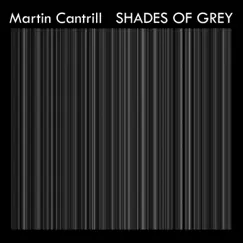 Shades of Grey - Single by Martin Cantrill album reviews, ratings, credits