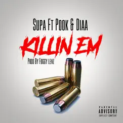 Killin' em (feat. Pook & DIAA) Song Lyrics