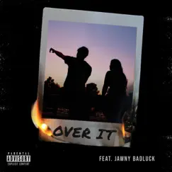 Over it (feat. Jawny BadLuck) Song Lyrics