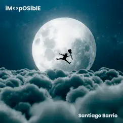 IM<>pOSiblE - Single by Santiago Barrio album reviews, ratings, credits