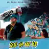 Que Ya Me Fui - Single album lyrics, reviews, download