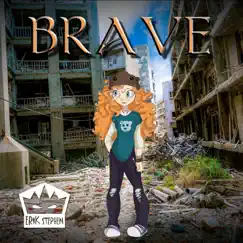 Brave - Single by Erik Stephen album reviews, ratings, credits