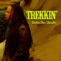 Trekkin' - Single by Dolio The Sleuth album reviews, ratings, credits