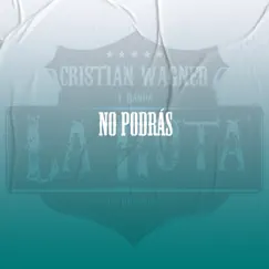No Podrás - Single by Cristian Wagner y Banda La Ruta album reviews, ratings, credits