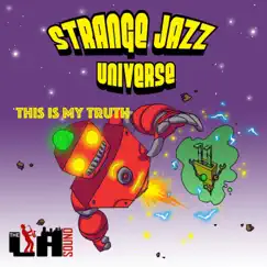 This Is My Truth (feat. Jamie Kime) - Single by Strange Jazz Universe album reviews, ratings, credits