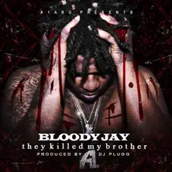 They Killed My Brother - Single by Bloody Jay album reviews, ratings, credits