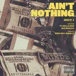 Ain't Nothing (feat. Wiz Khalifa & Ty Dolla $ign) Song Lyrics