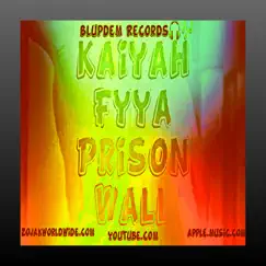 Prison Wall - Single by Kaiyah Fyya album reviews, ratings, credits