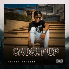 Caught Up - Single by Priddy Triller album reviews, ratings, credits