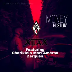 Money Hustlin' (feat. Zerques & Charikleia Mari Amersa) - Single by Xilax album reviews, ratings, credits