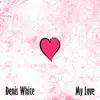 My Love - Single album lyrics, reviews, download