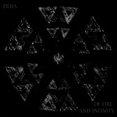 Of Fire and Infinity by Dèhá album reviews, ratings, credits