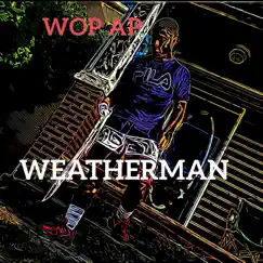 Weatherman - Single by WOP AP album reviews, ratings, credits