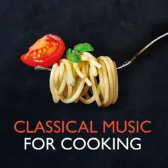 Classical Music for Cooking by Various Artists album reviews, ratings, credits