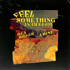 FEEL SOMETHING DIFFERENT - Single by Bea Miller & Aminé album reviews, ratings, credits