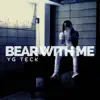 Bear with Me - Single album lyrics, reviews, download