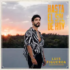 Hasta el Sol de Hoy - Single by Luis Figueroa album reviews, ratings, credits