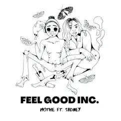Feel Good Inc. (feat. Sadney) - Single by Mothe album reviews, ratings, credits