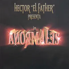 Los Anormales by Héctor El Father album reviews, ratings, credits