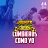 Cumbieros Como Yo - Single album lyrics, reviews, download