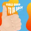 Feels Good to Be Back (feat. Era Wadi) - Single album lyrics, reviews, download