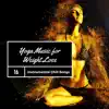 Yoga Music for Weight Loss: Instrumental Chill Songs for Pilates and Yoga Exercises album lyrics, reviews, download