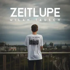 Zeitlupe - Single by Milan Tausch album reviews, ratings, credits