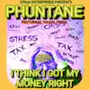I Think I Got My Money Right (feat. Young Treja) - Single album lyrics, reviews, download