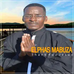 Thank You Jesus by Elphas Mabuza album reviews, ratings, credits