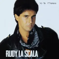 Yo Te Mataria by Rudy La Scala album reviews, ratings, credits