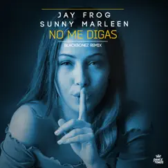 No Me Digas (Blackbonez Club Mix) - Single by Jay Frog & Sunny Marleen album reviews, ratings, credits