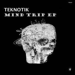 Mind Trip EP by Teknotik album reviews, ratings, credits