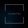 Cigarettes - Single album lyrics, reviews, download