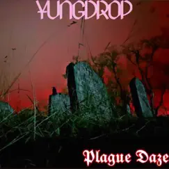 Plague Daze - EP by YungDrop album reviews, ratings, credits