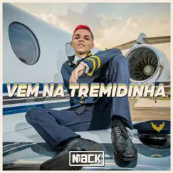 Vem na Tremidinha - Single by Niack album reviews, ratings, credits