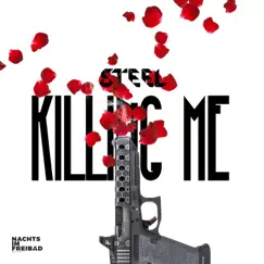 Killing Me - Single by STEEL album reviews, ratings, credits