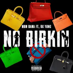 No Birkin (feat. OG Yung) - Single by MBM Bama album reviews, ratings, credits