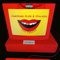 Say Cheese (feat. StanWill) - Single by Finessing Flash album reviews, ratings, credits
