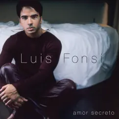 Amor Secreto by Luis Fonsi album reviews, ratings, credits