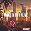 Make It Out Alive (Radio Edit) - Single album lyrics, reviews, download