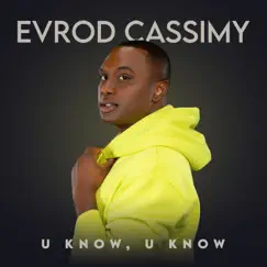 U Know, U Know - Single by Evrod Cassimy album reviews, ratings, credits