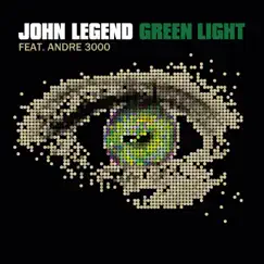Green Light (feat. André 3000) - Single by John Legend album reviews, ratings, credits