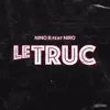 Le truc (feat. Niro) - Single album lyrics, reviews, download