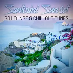 Santorini Sunset - 30 Lounge & Chillout Tunes, Electronic Chill Emotions, Sunset Dreams, Café Bar Music, Music Party, Summer Background Music by Evening Chill Out Music Academy album reviews, ratings, credits