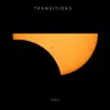 Transitions - Single album lyrics, reviews, download